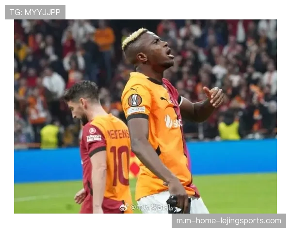 奥斯梅恩成土超豪门晋级希望 加拉塔萨雷主场静候尤文图斯 奥斯梅恩成土超豪门晋级希望 加拉塔萨雷主场静候尤文图斯